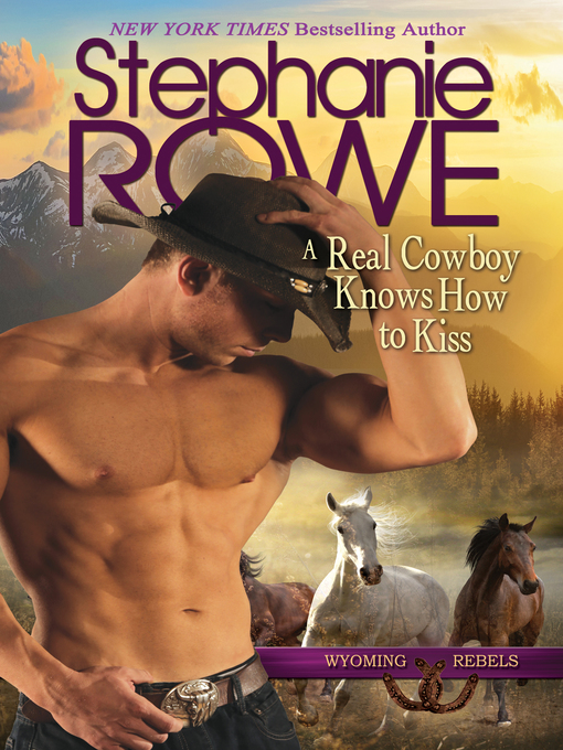 Title details for A Real Cowboy Knows How to Kiss by Stephanie Rowe - Available